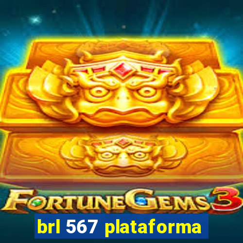 brl 567 plataforma
